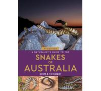 A Naturalist's Guide to the Snakes of Australia