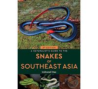 A Naturalist's Guide to the Snakes of Southeast Asia (3rd ed)