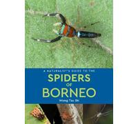 A Naturalist's Guide to the Spiders of Borneo (Naturalists' Guides)