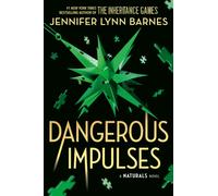 A NATURALS Novel: Dangerous Impulses, Book 5 : cold cases get hot in the unputdownable mystery series from the bestselling author of The Inheritance Games
