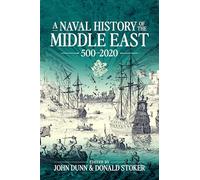 A Naval History of the Middle East: 500-2020 (Wolverhampton Military Studies)