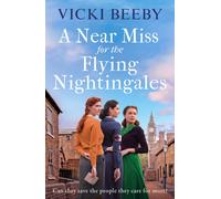 A Near Miss for the Flying Nightingales : The dramatic and compelling wartime saga