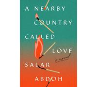 A Nearby Country Called Love : A Novel