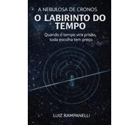 A Nebulosa de Cronos: Volume 1 - O Labirinto do Tempo