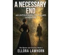 A Necessary End: An Untold Sherlock Holmes Adventure: 2 (For Queen and Country)