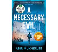 A Necessary Evil: 'A thought-provoking rollercoaster' Ian Rankin (Wyndham and Banerjee series)