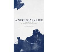 A Necessary Life: The Story of Mary Wollstonecraft