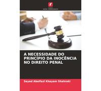 A NECESSIDADE DO PRINCÍPIO DA INOCÊNCIA NO DIREITO PENAL