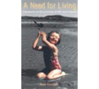 A Need for Living: Signposts on the Journey of Life and Beyond