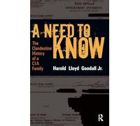 A Need to Know: The Clandestine History of a CIA Family