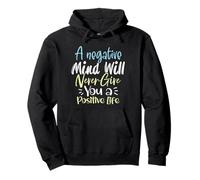 A Negative Mind Will Never Give You a Positive Life Pullover Hoodie
