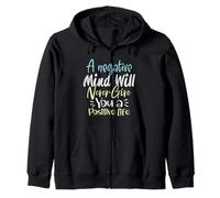A Negative Mind Will Never Give You a Positive Life Zip Hoodie