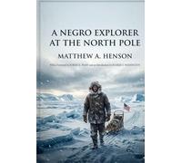 A Negro Explorer at the North Pole