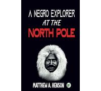 A Negro Explorer at the North Pole