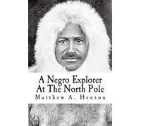 A Negro Explorer At The North Pole