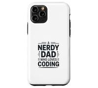 A Nerdy Dad Who Loves Coding Programmer Life Case for iPhone 11 Pro