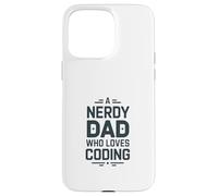 A Nerdy Dad Who Loves Coding Programmer Life Case for iPhone 15 Pro Max