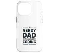 A Nerdy Dad Who Loves Coding Programmer Life Case for iPhone 16 Pro
