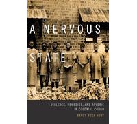 A Nervous State: Violence, Remedies, and Reverie in Colonial Congo