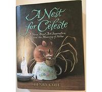 A Nest for Celeste: A Story About Art, Inspiration, and the Meaning of Home
