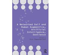 A Networked Self and Human Augmentics, Artificial Intelligence, Sentience