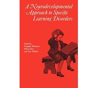 A Neurodevelopmental Approach to Specific Learning Disorders: 145 (Clinics in Developmental Medicine (Mac Keith Press))