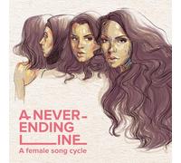 A Never-ending Line (A Female Song Cycle)