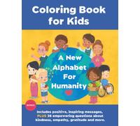 A New Alphabet for Humanity Children's Coloring Book to Inspire Kindness, Compassion Mindfulness and more! (A New Alphabet for Humanity Series)