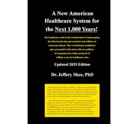A New American Healthcare System for the Next 1,000 Years! Updated 2025 Edition (American Healthcare Series)