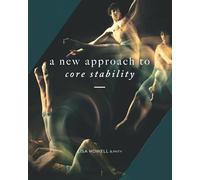 A New Approach to Core Stability (The Ballet Blog - Performance Enhancement Programs)