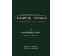 A New Approach to Studying the Covenants of Our Fathers: A Harmony of Genesis, Moses and Abraham