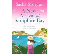 A New Arrival at Samphire Bay (Samphire Bay Village, 2): A fun, lighthearted and sweeping seaside romance
