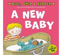 A New Baby! – First Experiences with Biff, Chip & Kipper – Oxford University Press