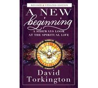A New Beginning: A Sideways Look At The Spiritual Life