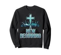 A New Beginning Baptism Bible Verse Baptized Christian Sweatshirt