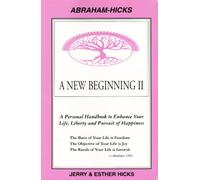 A New Beginning II : A Personal Handbook to Enhance Your Life Liberty and Pursuit of Happiness