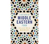 A New Book of Middle Eastern Food: The Essential Guide to Middle Eastern Cooking. As Heard on BBC Radio 4