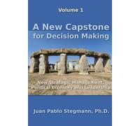 A New Capstone for Decision Making: New Strategic Management, Political Economy and Leadership