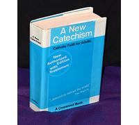A New Catechism: Catholic Faith for Adults with supplement Edition: Reprint