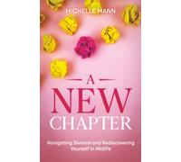 A New Chapter: Navigating Divorce and Rediscovering Yourself in Midlife