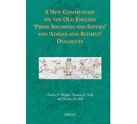 A New Commentary on Old English Prose Solomon & Saturn & Adrian & Ritheus Dialogues – OE Lit., 4