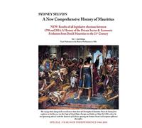 A New Comprehensive History of Mauritius Volume 1: From Prehistory to the Birth of Parliament in 1886