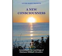 A New Consciousness: According to the teachings of Omraam Mikhaël Aïvanhov