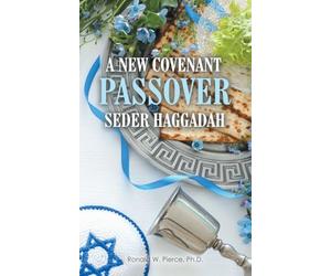 A NEW COVENANT PASSOVER SEDER HAGGADAH