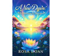 A NEW DAWN: The Blooming of Awareness