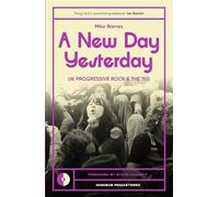 A New Day Yesterday: UK Progressive Rock and the 1970s