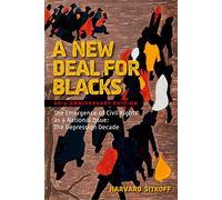A New Deal for Blacks: The Emergence of Civil Rights as a National Issue: The Depression Decade