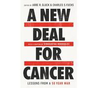 A New Deal for Cancer: Lessons from a 50 Year War