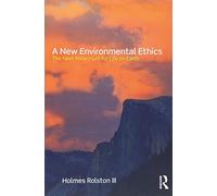 A New Environmental Ethics: The Next Millennium for Life on Earth