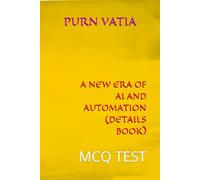 A NEW ERA OF AI AND AUTOMATION (DETAILS BOOK): MCQ TEST